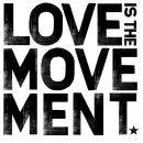 love is the movement
