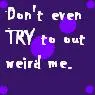 Weird