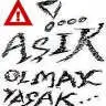 aÅŸÄ±k olmak yasak
