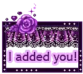 I added you