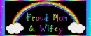 Rainbow- Proud Mom & Wifey