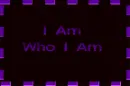 I am who I am