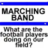 Marching band- *our* field