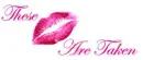 THESE LIPS ARE TAKEN