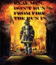 Real Men Don't Run From Fire They Run In