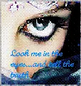look in my eyes
