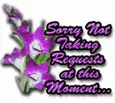 Sorry, Not Taking Requests at this moment