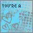your a love