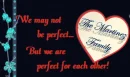 WE MAY NOT BE PERFECT,BUT WE ARE PERFECT FOR EACH OTHER