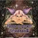 Have a Great Weekend