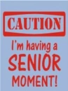 senior moment