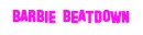 barbie beatdownz!! ;D