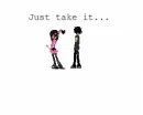 Just Take it