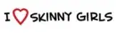 I Love Skinny Girls
