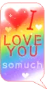 I LOVE YOU SO MUCH