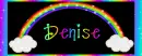 Rainbow- Denise