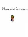 Please dont hurt me....