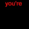 You are