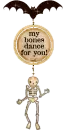 My bones dance for you