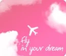 fly in your dreams
