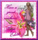Edith-Have a great weekend!