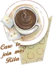 Care to Join Me for Coffee with name Rita