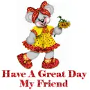 Have A Great Day My Friend