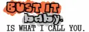 Buust it BABY!