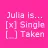 Julia is single