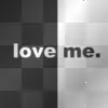 love me