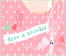 have a nice day