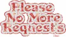 Please No More Request's
