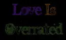 love is overrated