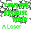 You lose
