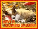 Have A Relaxing Weekend!