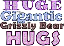 Huge Gigantic Grizzly Bear Hugs