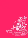 be  happy :)
