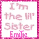 I'm the lil' Sis (glitter)- Emilie