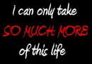 Can only take so much more