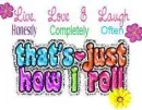 that's how i roll
