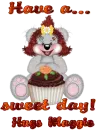 Have a sweet day- Hugs Maggie