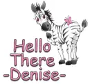 zebra hello there denise