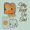 sad toast