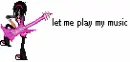 let me play my music
