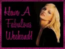 Have A Fabulous Weekend!