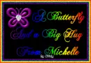 A butterfly and a big hug from Michelle