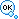 say ok
