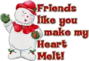 Friends make my heart melt