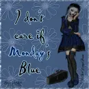 I don't care if Monday's Blue