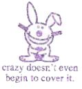 Crazy Dosen't Cover It